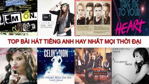 TOP 16 BÀI HÁT TIẾNG ANH HAY NHẤT MỌI THỜI ĐẠI
