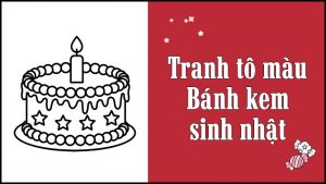 50+ Tranh tô màu bánh sinh nhật, bánh kem cho bé tập tô