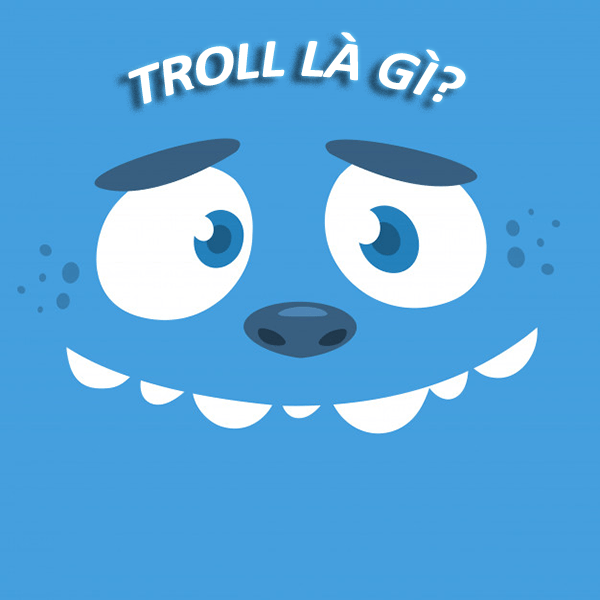 TROLL là gì? TROLL được hiểu với nghĩa gì trên Facebook và Game?