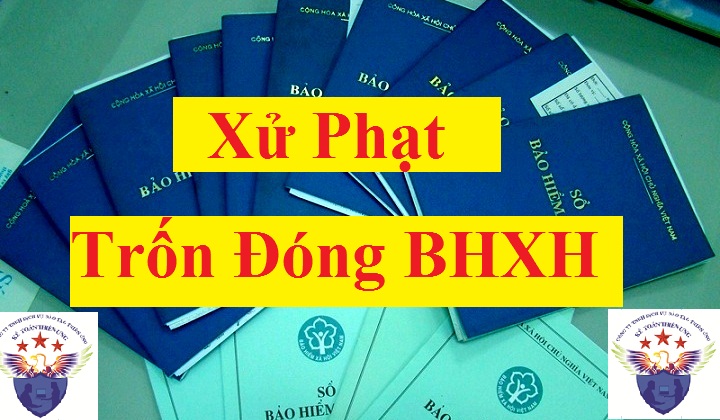 Xử phạt trốn đóng BHXH Xử phạt trốn đóng BHXH