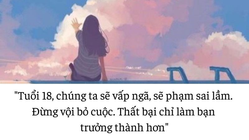 Tuổi 18 đừng vội bỏ cuộc khi gặp khó khăn Tuổi 18 đừng vội bỏ cuộc khi gặp khó khăn