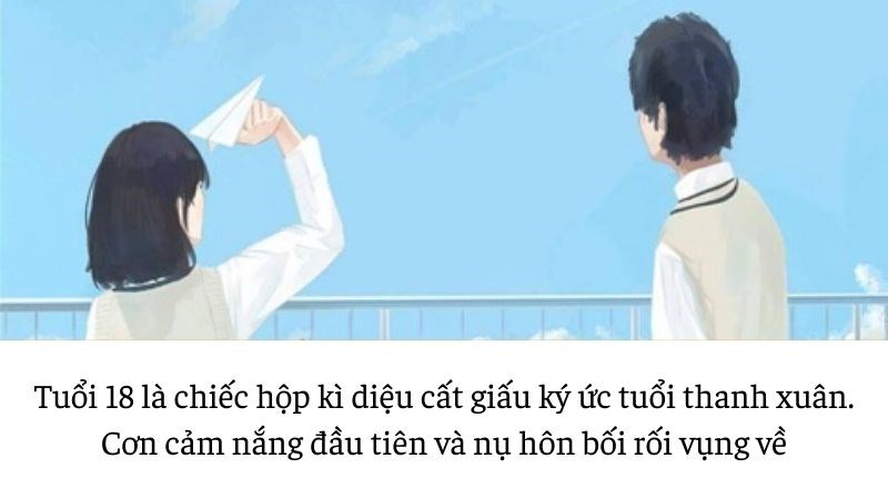 Tuổi 18 là chiếc hộp kì diệu cất giấu tuổi thanh xuân Tuổi 18 là chiếc hộp kì diệu cất giấu tuổi thanh xuân