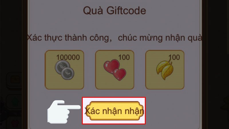 Nhấn vào Xác nhận nhận để nhận phần thưởng từ code Nhấn vào Xác nhận nhận để nhận phần thưởng từ code