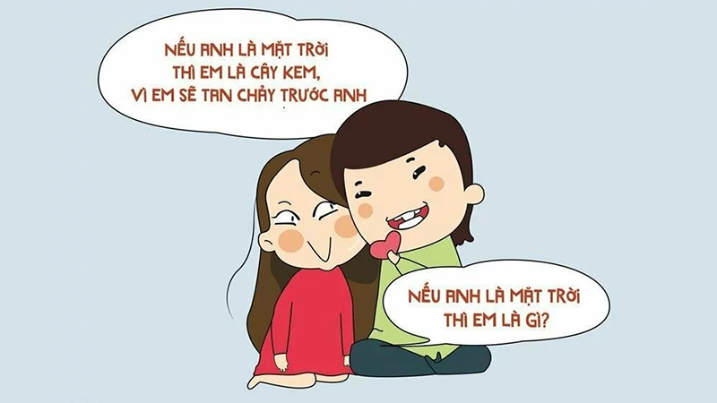 Nếu anh là mặt trời thì em là cây kem. Vì em sẽ tan chảy trước anh. Nếu anh là mặt trời thì em là cây kem. Vì em sẽ tan chảy trước anh.