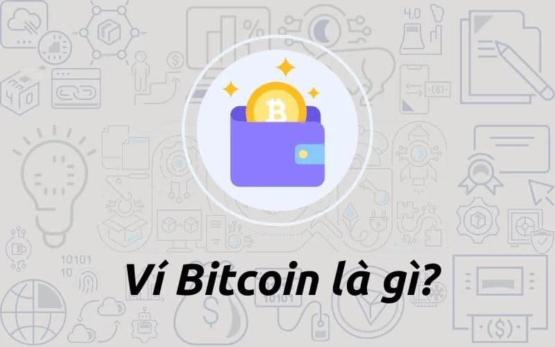 Ví Bitcoin là gì? Ví Bitcoin là gì?