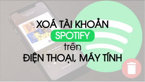 Xóa tài khoản spotify trên điện thoại, máy tính