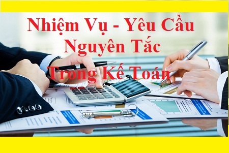 Nhiệm vụ, yêu cầu, nguyên tắc trong kế toán Nhiệm vụ, yêu cầu, nguyên tắc trong kế toán
