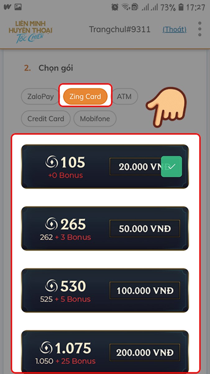 Chọn hình thức thanh toán Zing Card và chọn gói giá trị muốn nạp Chọn hình thức thanh toán Zing Card và chọn gói giá trị muốn nạp