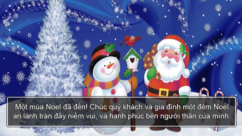Một mùa Noel đã đến! Chúc quý khách và gia đình một đêm Noel an lành, tràn đầy niềm vui, và hạnh phúc bên người thân của mình. Một mùa Noel đã đến! Chúc quý khách và gia đình một đêm Noel an lành, tràn đầy niềm vui, và hạnh phúc bên người thân của mình.