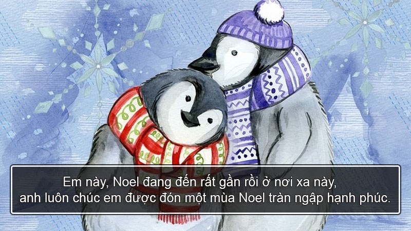 Em này, Noel đang đến rất gần rồi, ở nơi xa này, anh luôn chúc em, được đón một mùa Noel tràn ngập hạnh phúc. Em này, Noel đang đến rất gần rồi, ở nơi xa này, anh luôn chúc em, được đón một mùa Noel tràn ngập hạnh phúc.