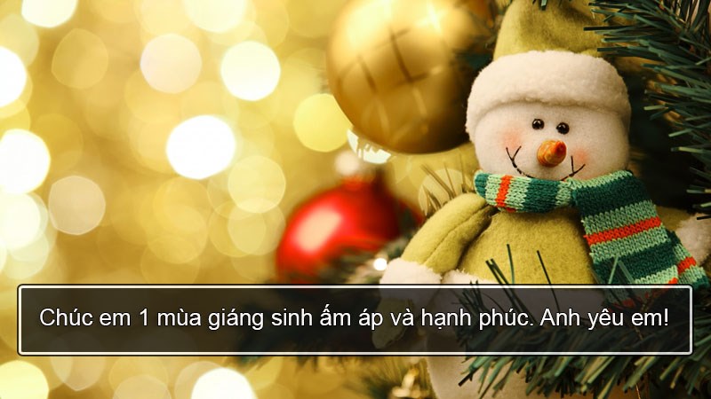 Chúc em 1 mùa giáng sinh ấm áp và hạnh phúc. Anh yêu em! Chúc em 1 mùa giáng sinh ấm áp và hạnh phúc. Anh yêu em!