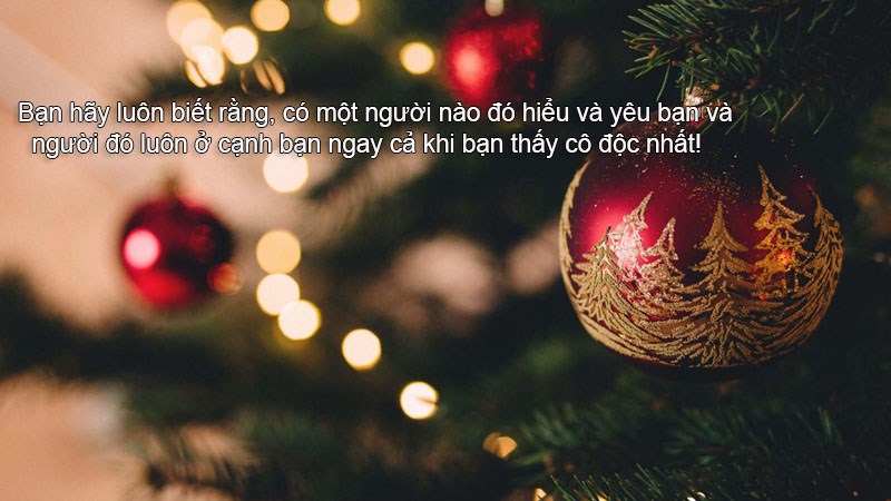 Bạn hãy luôn biết rằng, có một người nào đó hiểu và yêu bạn và người đó luôn ở cạnh bạn ngay cả khi bạn thấy cô độc nhất! Bạn hãy luôn biết rằng, có một người nào đó hiểu và yêu bạn và người đó luôn ở cạnh bạn ngay cả khi bạn thấy cô độc nhất!