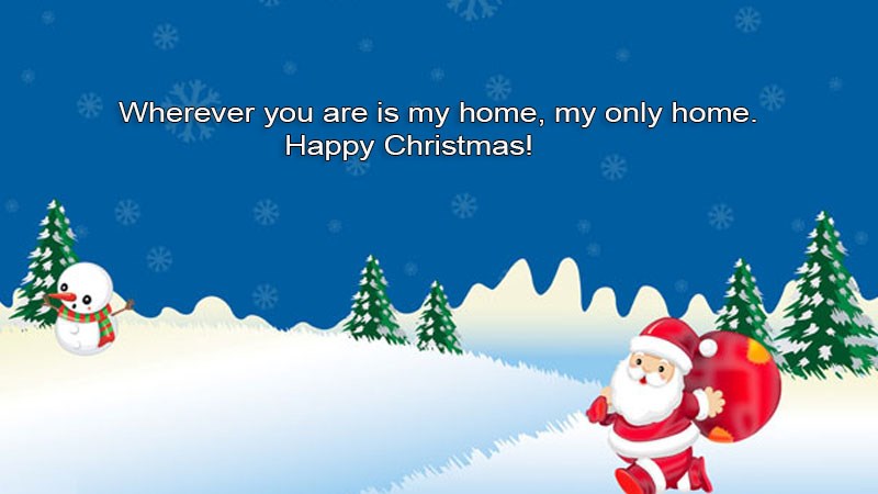 Wherever you are is my home, my only home. Happy Christmas! Wherever you are is my home, my only home. Happy Christmas!