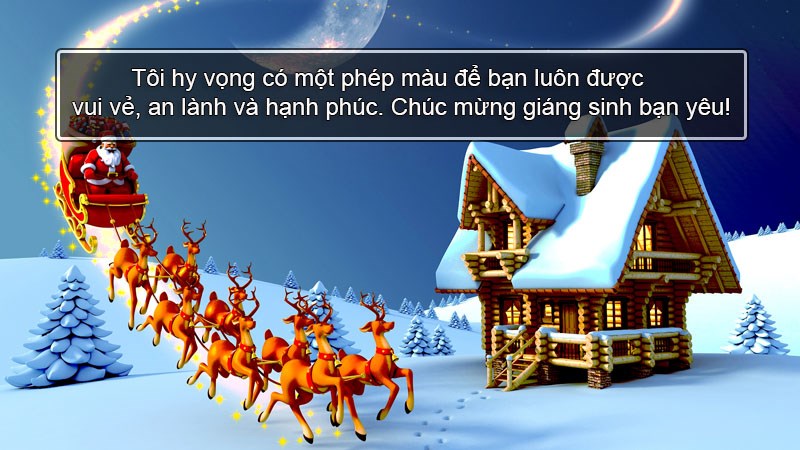 Tôi hy vọng có một phép màu để bạn luôn được vui vẻ, an lành và hạnh phúc. Chúc mừng giáng sinh bạn yêu! Tôi hy vọng có một phép màu để bạn luôn được vui vẻ, an lành và hạnh phúc. Chúc mừng giáng sinh bạn yêu!