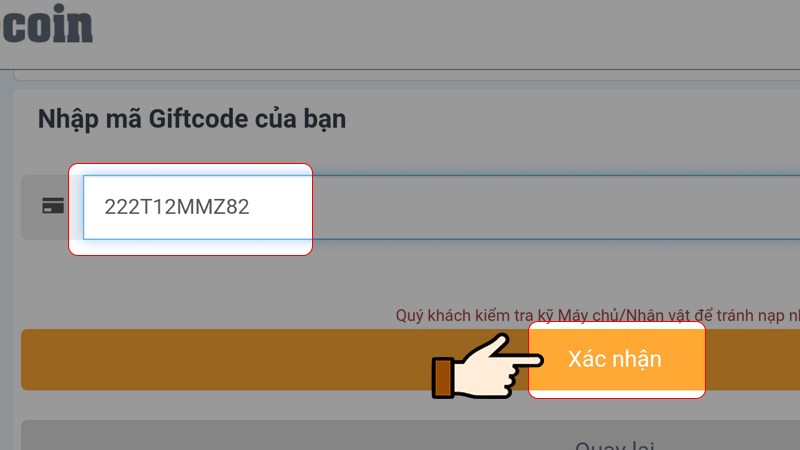 Nhập code quà tặng > Nhấn chọn Xác nhận Nhập code quà tặng > Nhấn chọn Xác nhận