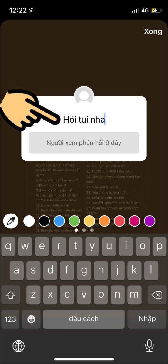 Tạo câu hỏi trong mục Hỏi tui nha và nhấn nút Xong Tạo câu hỏi trong mục Hỏi tui nha và nhấn nút Xong