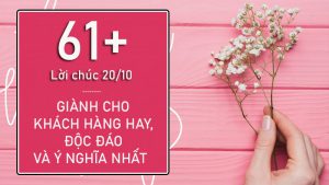 61+ Lời chúc 20/10 cho khách hàng hay, độc đáo, ý nghĩa nhất