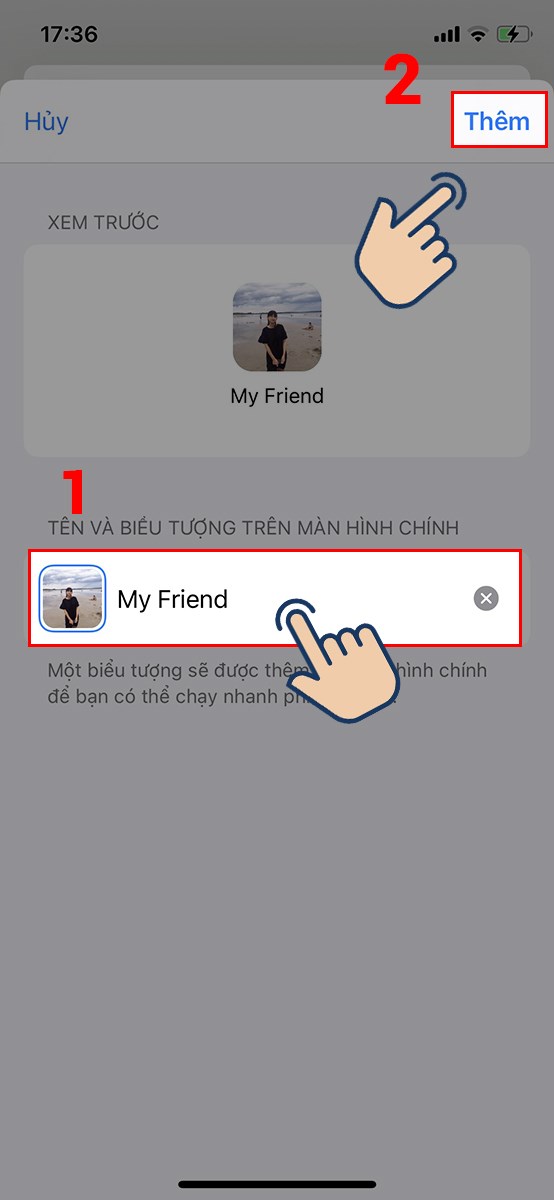 Tại đây bạn có thể thay đổi Tên cũng như ảnh biểu tượng của phím tắt. Sau đó bạn hãy nhấn vào Thêm. Tại đây bạn có thể thay đổi Tên cũng như ảnh biểu tượng của phím tắt. Sau đó bạn hãy nhấn vào Thêm.