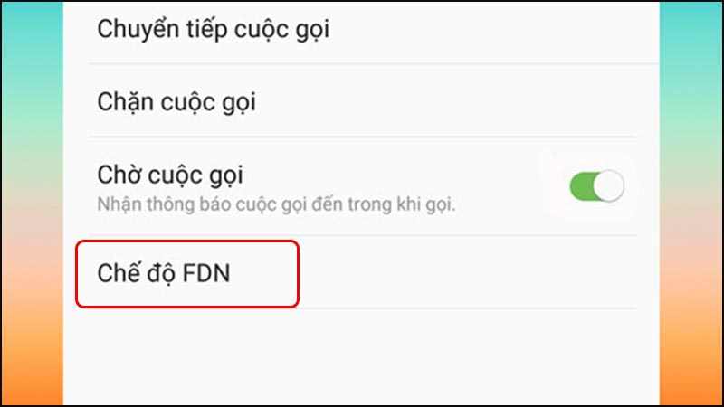 Chọn Chế độ FDN, sau đó bấm Tắt FDN, lưu ý phải nhập mã PIN thì bạn mới có thể tắt FDN