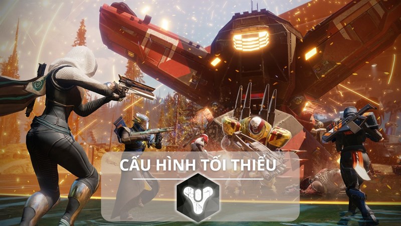 Cấu hình tối thiểu chơi Destiny 2 Cấu hình tối thiểu chơi Destiny 2