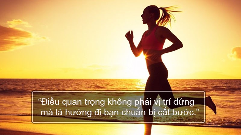 Điều quan trọng không phải vị trí đứng mà là hướng đi bạn chuẩn bị cất bước. Điều quan trọng không phải vị trí đứng mà là hướng đi bạn chuẩn bị cất bước.