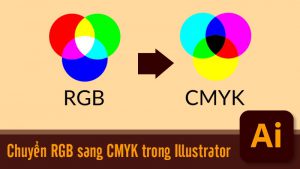 Cách chuyển màu RGB sang CMYK trong Illustrator