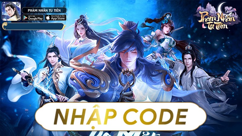 Code Phàm Nhân Tu Tiên 3D mới nhất Code Phàm Nhân Tu Tiên 3D mới nhất