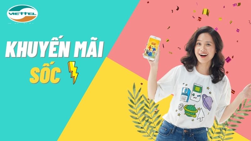 Viettel cung cấp nhiều ưu đãi hấp dẫn