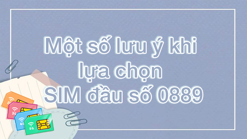 dau-so-0889-la-mang-gi-y-nghia-cua-dau-so-0889-co-phai-dau8-800x450-1 Một số lưu ý khi chọn mua SIM đầu số 0889