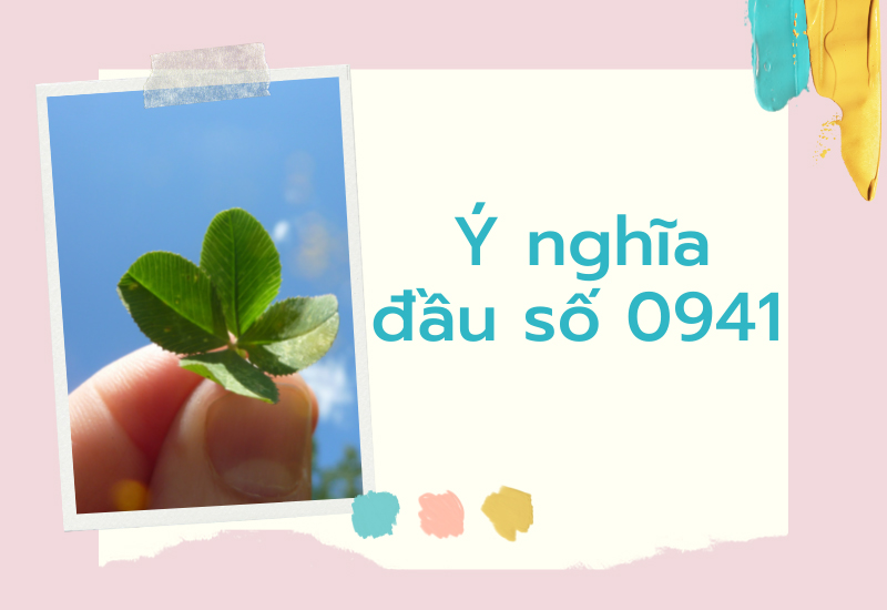 dau-so-0941-la-mang-gi-y-nghia-cua-dau-so-0941-co-phai-dau-12-800x550-1 Đầu số 0941 mang nhiều ý nghĩa đặc biệt