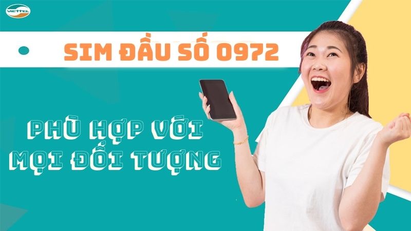 SIM đầu số 0972 phù hợp với nhiều đối tượng khác nhau