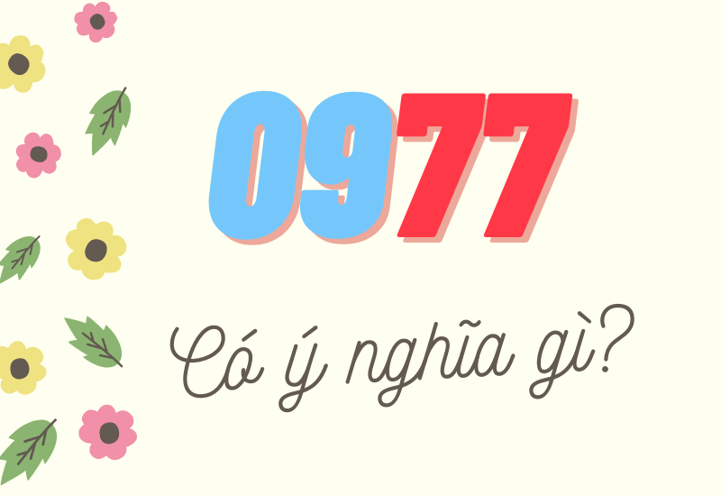 Ý nghĩa đặc biêt đằng sau đầu số 0977