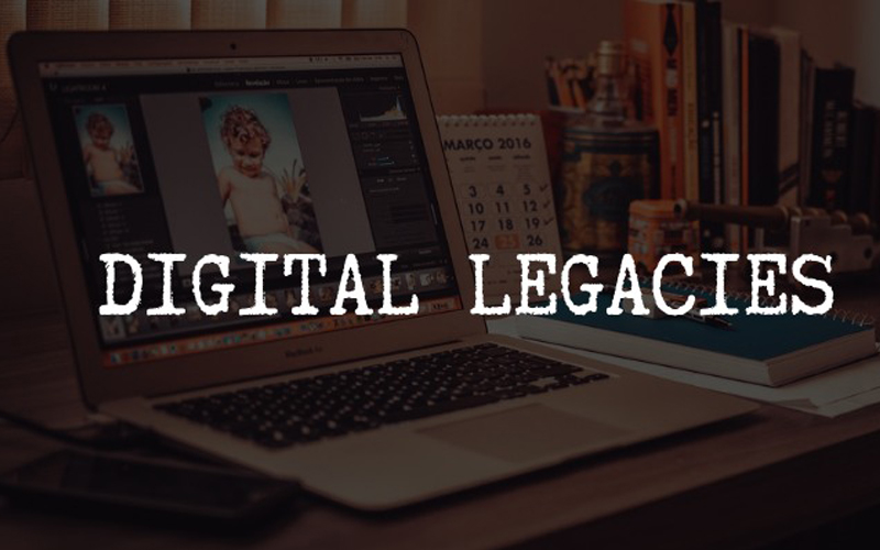 Digital Legacy hay còn được gọi là Di sản kỹ thuật số