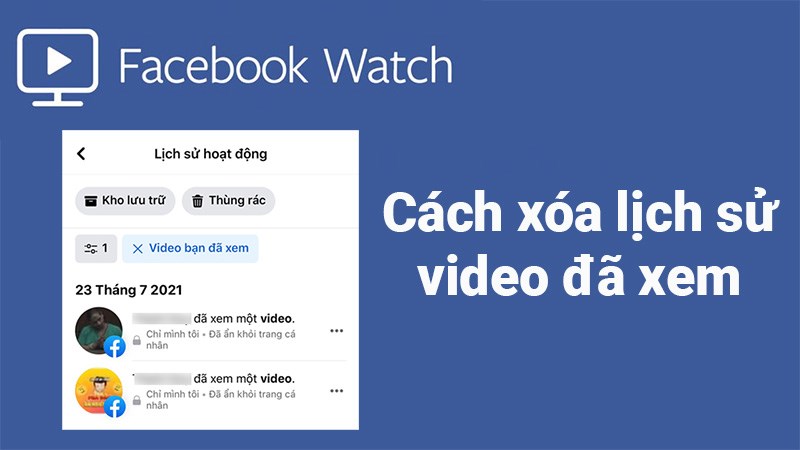 2 cách xóa video đã xem trên Watch Facebook nhanh, đơn giản 2 cách xóa video đã xem trên Watch Facebook nhanh, đơn giản