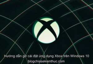 go-cai-dat-ung-dung-xbox-cu-tren-windows-10 (1)