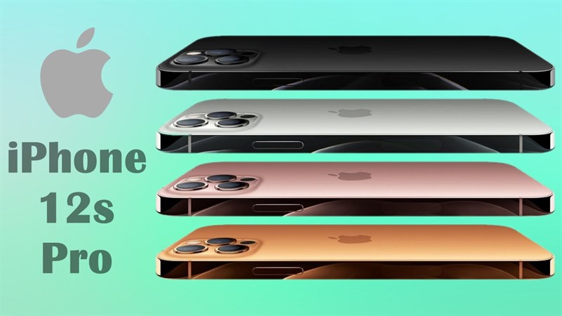 iPhone 12s Pro (iPhone 13 Pro) lộ các tùy chọn màu sắc, mình thích phiên bản Vàng hoàng hôn, còn bạn ưng bụng mẫu nào? iPhone 12s Pro (iPhone 13 Pro) lộ các tùy chọn màu sắc, mình thích phiên bản Vàng hoàng hôn, còn bạn ưng bụng mẫu nào?