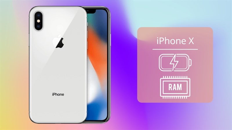 Dung lượng pin và RAM iPhone X Dung lượng pin và RAM iPhone X
