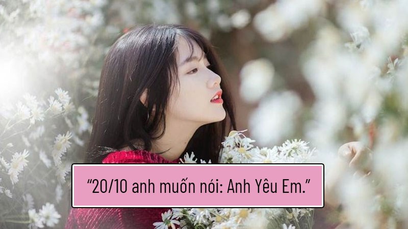 20/10 anh muốn nói: Anh Yêu Em. 20/10 anh muốn nói: Anh Yêu Em.
