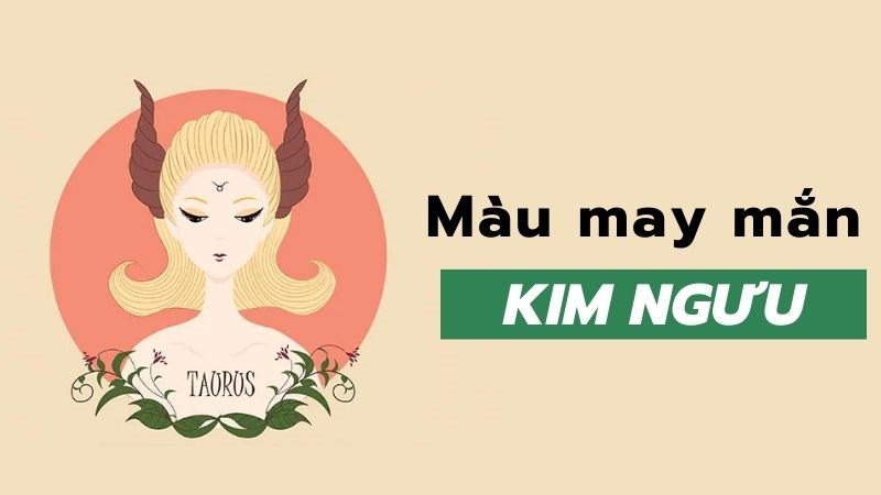 Màu may mắn của Kim Ngưu Màu may mắn của Kim Ngưu