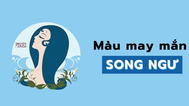 Màu may mắn của Song Ngư Màu may mắn của Song Ngư