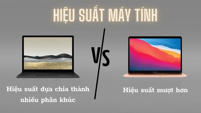 Hiệu suất của laptop Windows và MacBook có sự khác biệt