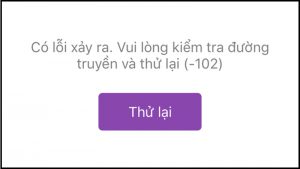 Mã lỗi 102 trên ứng dụng Zing MP3