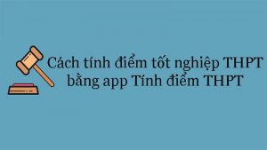 Cách tính điểm tốt nghiệp THPT bằng app Tính điểm THPT 2021