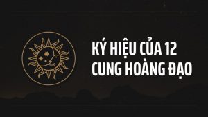 Ký hiệu, biểu tượng 12 cung hoàng đạo cực đẹp | Giải mã ý nghĩa