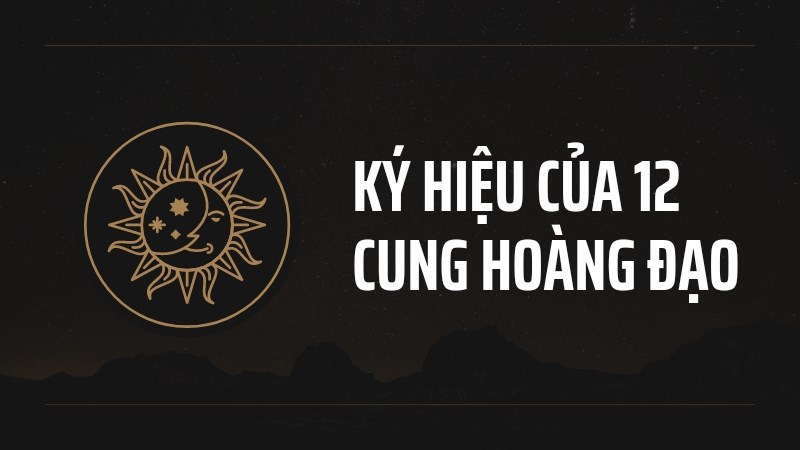 Ký hiệu, biểu tượng 12 cung hoàng đạo cực đẹp | Giải mã ý nghĩa Ký hiệu, biểu tượng 12 cung hoàng đạo cực đẹp | Giải mã ý nghĩa