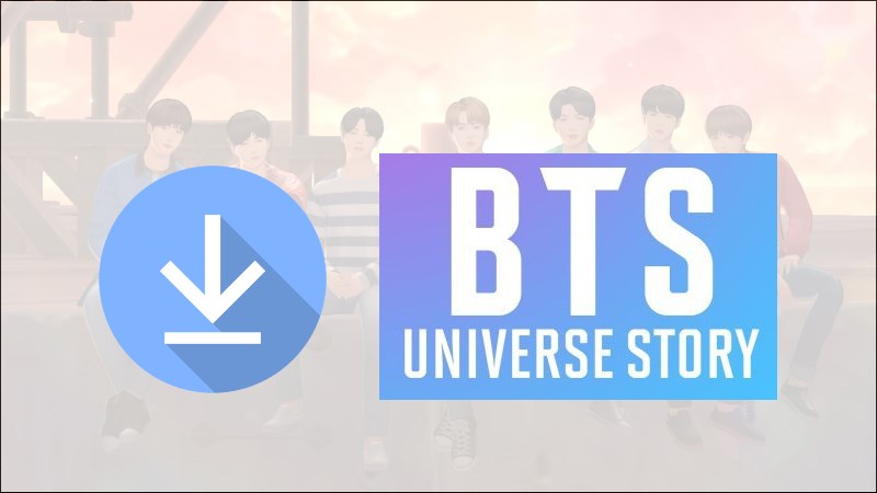Cách tải, cài đặt BTS Universe Story trên Android, iOS Cách tải, cài đặt BTS Universe Story trên Android, iOS