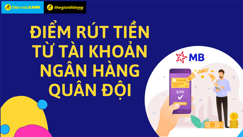 RÚT TIỀN MẶT TỪ TÀI KHOẢN NGÂN HÀNG QUÂN ĐỘI RÚT TIỀN MẶT TỪ TÀI KHOẢN NGÂN HÀNG QUÂN ĐỘI