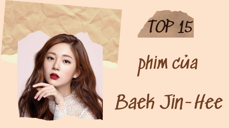 Top 15 phim của Baek Jin-Hee Top 15 phim của Baek Jin-Hee