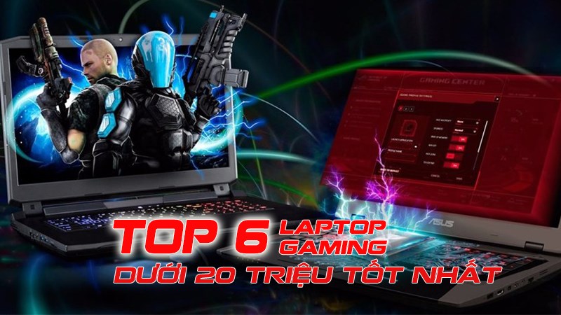 TOP 6 laptop gaming dưới 20 triệu tốt nhất, đáng mua nhất 2021 TOP 6 laptop gaming dưới 20 triệu tốt nhất, đáng mua nhất 2021