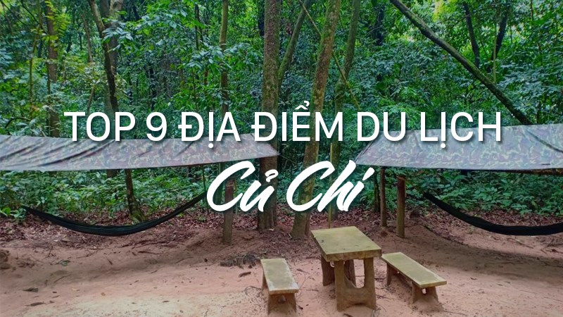 Top 9 địa điểm du lịch Củ Chi Top 9 địa điểm du lịch Củ Chi